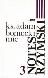 Notes rzymski. T. 3, Lata 1986 - 1988 - Adam Boniecki