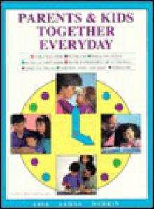 Parents and Kids Together Everyday - Lisa Lyons Durkins, Debby Dixler