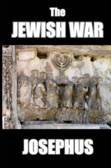 The Jewish War - Flavius Josephus, William Whiston