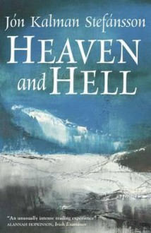 Heaven and Hell - Jón Kalman Stefánsson, Philip Roughton