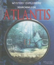 Searching for Atlantis - Barbara A. Woyt, Ann Lewis