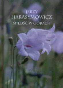 Miłość w górach - Jerzy Harasymowicz