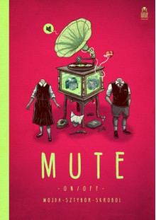 Mute - Bartosz Sztybor, Sebastian Skrobol, Dennis Wojda