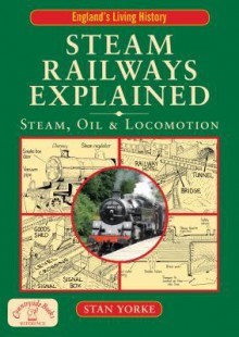 Steam Railways Explained - Stan Yorke