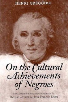 On Cultural Achievements of Ne - Henri Grégoire, Jean-Francois Briere, Thomas Cassirer