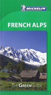 Michelin Green Guide French Alps - Michelin