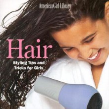 Hair: Styling Tips and Tricks for Girls - Jim Jordan