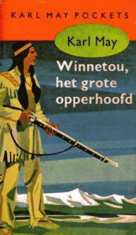 Winnetou, het grote opperhoofd - Karl May, Margot Bakker