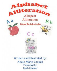 Alphabet Alliteration Bilingual Marshallese English - Adele Marie Crouch, Jacob Gardner