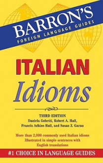 Italian Idioms - Daniela Gobetti, Robert A. Hall Jr., Francis Adkins Hall, Susan Z. Garau