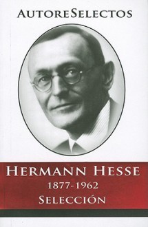 Hermann Hesse 1877-1962 Seleccion = Hermann Hesse 1877-1962 Selection - Hermann Hesse