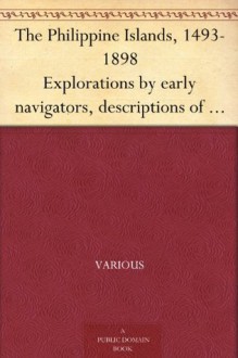 The Philippine Islands, 1493-1898 Explorations by early navigators, descriptions of the islands and their peoples, their history and records of the catholic ... nineteenth century, Volume XLII, 1670-1700 - Various, James Alexander Robertson, Emma Helen Blair