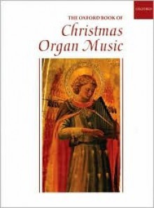 The Oxford Book of Christmas Organ Music - Robert Gower, C.H. Trevor