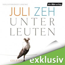 Unterleuten - Juli Zeh, Helene Grass, Der Hörverlag