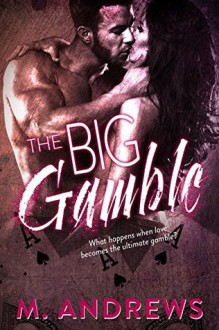 The Big Gamble - M. Andrews