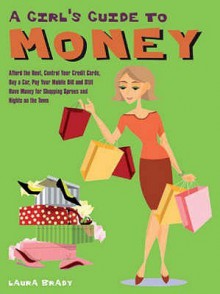 A Girl's Guide to Money - Laura Brady