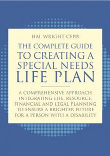 The Complete Guide to Special Needs Planning: Creating a Brighter Future for a Person with a Disability - Hal Wright