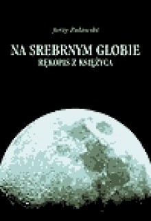 Na Srebrnym Globie - ebook - Jerzy Żuławski