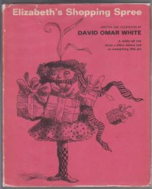 Elizabeth's Shopping Spree - David Omar White, David O. White