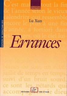 Errances (Versions Françaises) (French Edition) - Xun Lu, Sebastian Veg