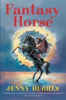 Fantasy Horse - Jenny Hughes