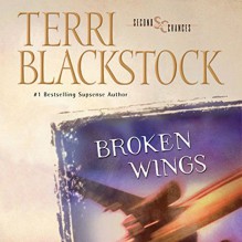 Broken Wings: Second Chances Series - Terri Blackstock, Sandy Burr, Zondervan