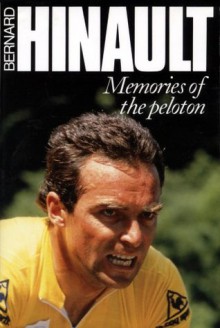 Memories of the Peloton - Bernard Hinault