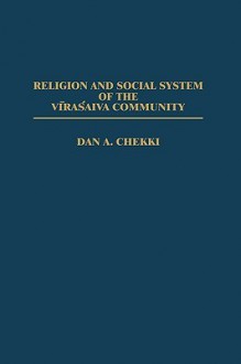 Religion and Social System of the Vira' Saiva Community - Danesh A. Chekki