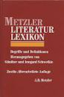 Metzler Lexikon Literatur: Begriffe und Definitionen - Günther Schweikle, Irmgard Schweikle