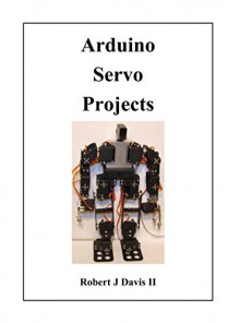 Arduino Servo Projects - Robert Davis