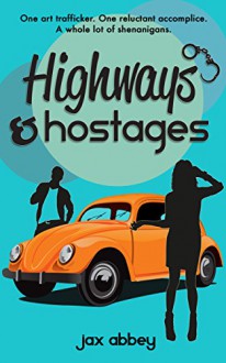 Highways & Hostages - Jax Abbey