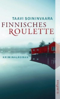 Finnisches Roulette - Taavi Soininvaara, Peter Uhlmann