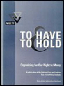 To Have and to Hold: Organizing for Our Right to Marry - Robert Bray, Beth Barrett