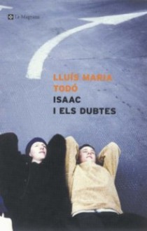 Isaac i els dubtes - Lluís Maria Todó