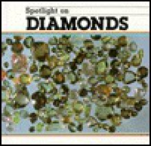 Spotlight on Diamonds (Spotlight on Resources) - Graham Rickard