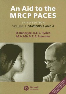 An Aid to the MRCP Paces: Volume 2, Stations 2 and 4 - Dev Banerjee, Afzal Mir