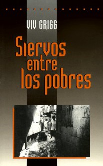 Siervos Entre Los Pobres/Companion to the Poor (Nueva Creacion Series) - Viv Grigg