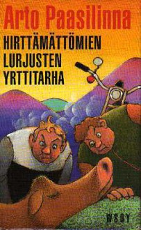 Hirttämättömien lurjusten yrttitarha - Arto Paasilinna