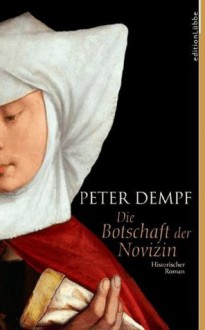Die Botschaft der Novizin - Peter Dempf