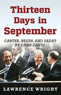 Thirteen Days in September - Lawrence Wright