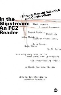 In the Slipstream: An FC2 Reader - Ronald Sukenick, Curtis White