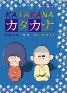 Katakana. Kana na wesoło #2 - Aleksandra Watanuki