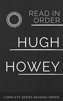 HUGH HOWEY COMPLETE SERIES READING ORDER: WOOL, DUST, SHIFT, SAND AND OTHER HUGH HOWEY SERIES READING ORDER - Peter Starke