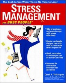 Stress Management For Busy People - Carol Turkington