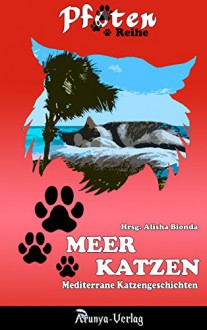 Meerkatzen: Mediterrane Katzengeschichte (Pfoten-Reihe 1) - Shikomo,Alisha Bionda