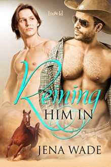 Reining Him In - Jena Wade