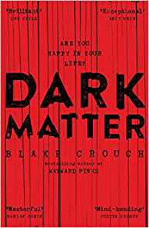 Dark Matter - Blake Crouch