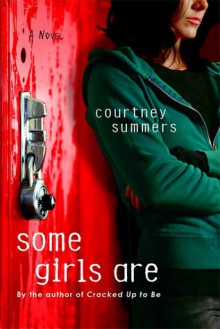 Some Girls Are - Courtney Summers