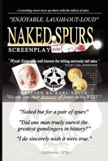 Naked Spurs: Screenplay - Karl Smith