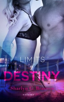 Limits of Destiny Volume 5 - Sharlyn G. Branson